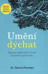 Umění dýchat - Tajemství uvědomělého života. Konečně si vydechnete... - Danny Penman