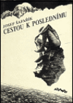 Cestou k poslednímu - Josef Šafařík