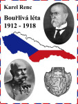 Bouřlivá léta 1912-1918 - Karel Renc