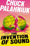 The Invention of Sound, 1. vydání - Chuck Palahniuk