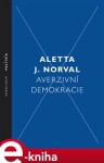 Averzivní demokracie Aletta Norval