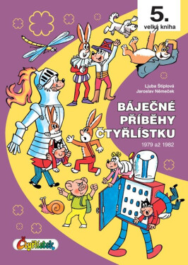 Báječné příběhy Čtyřlístku 1979 až 1982 / 5. velká kniha - Jaroslav Němeček