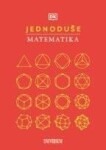 JEDNODUŠE: Matematika - autorů kolektiv