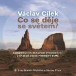 Co se děje se světem? - Václav Cílek - audiokniha