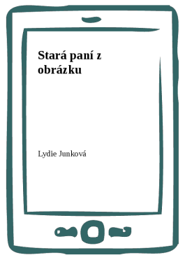 Stará paní z obrázku - Lydie Junková