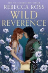 Wild Reverence - Ross Rebecca