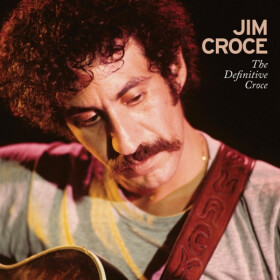 The Definitive Croce - 3 CD - Jim Croce
