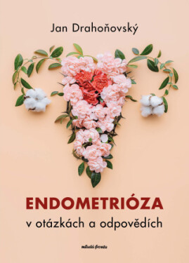 Endometrióza v otázkách a odpovědích - Jan Drahoňovský, Misha Lebeda - e-kniha