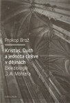 Kristus, Duch jednota církve dějinách Ekleziologie Möhlera Prokop Brož