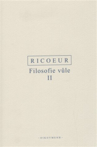Filosofie vůle II. - Paul Ricoeur