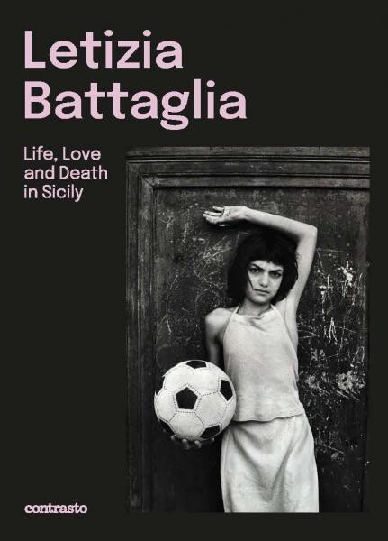 Letizia Battaglia: Life, Love and Death in Sicily - Letizia Battaglia