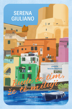 Bude to tím, že tě miluji - Serena Giuliano