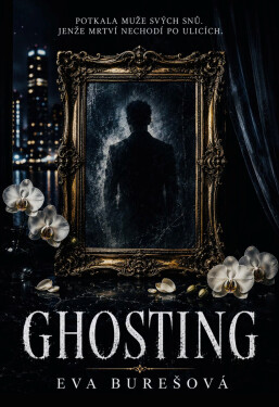 Ghosting - Eva Burešová
