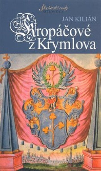 Kropáčové Krymlova Jan Kilián