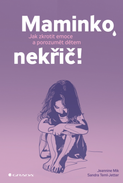Maminko, nekřič! - Jeannina Mik, Sandra Temi-Jetter