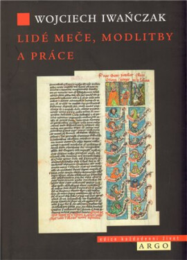 Lidé meče, modlitby práce Wojciech Iwańczak