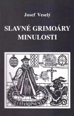 Slavné grimoáry minulosti Josef Veselý