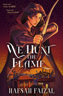 We Hunt the Flame - Hafsah Faizal
