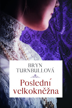Poslední velkokněžna - Bryn Thurnbullová
