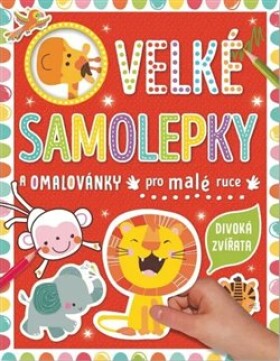 Velké samolepky omalovánky pro malé ruce Divoká zvířata