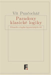 Paradoxy klasické logiky Vít Punčochář