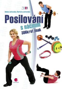 Posilování s náčiním - Helena Jarkovská, Markéta Jarkovská