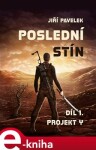 Poslední stín: Projekt Y. Díl první - Jiří Pavelek e-kniha