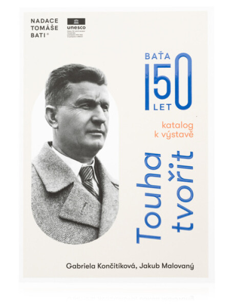 Touha tvořit - Katalog k výstavě - Jakub Malovaný; Gabriela Končitíková