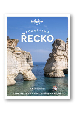 Poznáváme Řecko - Lonely Planet, 2. vydání - Kolektiv