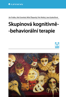 Skupinová kognitivně-behaviorální terapie - Ján Praško, Jana Vyskočilová, Petr Možný, Aleš Grambal, Miloš Šlepecký - e-kniha
