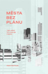 Města bez plánu - Alain Bertaud