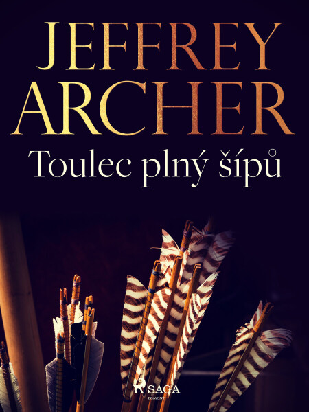 Toulec plný šípů - Jeffrey Archer