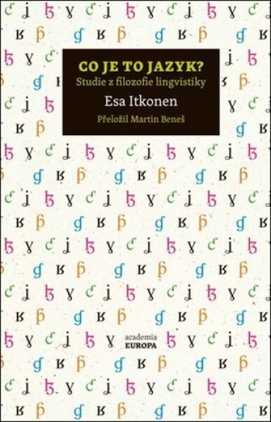 Co je to jazyk? - Studie z filozofie lingvistiky - Esa Itkonen