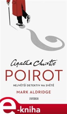 Poirot Největší detektiv na světě Mark Aldridge