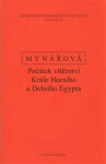 Počátek vítězství krále horního a dolního Egypta - Jana Mynářová