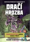 Dračí hrozba (Gameknight999 sága 3) - Mark Cheverton