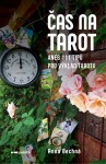 Čas na tarot aneb 111 tipů pro výklad tarotu - Anna Bechná