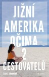 Jižní Amerika očima cestovatelů Šárka Skrbková