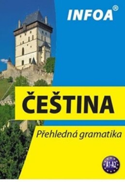 Čeština - Přehledná gramatika (nové vydá - Martina Sobotíková