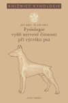 Fysiologie vyšší nervové činnosti při výcviku psa - Jan Báča