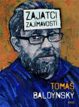 Zajatec zajímavostí - Tomáš Baldýnský