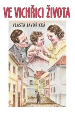 Ve vichřici života Vlasta Javořická