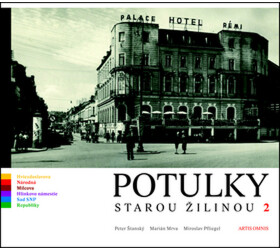 Potulky starou Žilinou 2 - Peter Štanský; Marián Mrva; Miroslav Pfliegel