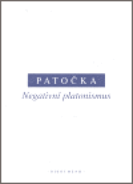 Negativní platonismus Jan Patočka