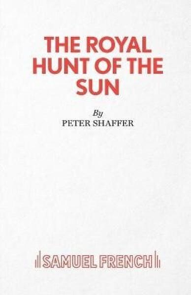 Royal Hunt of the Sun - Peter Shaffer