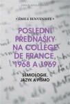 Poslední přednášky na Collége de France 1968 1969 Émile Benveniste