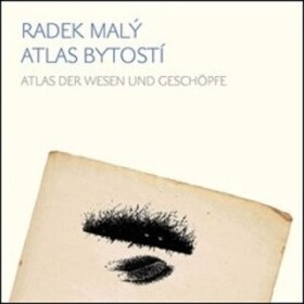 Atlas bytostí Atlas der wesen und geschöpfe Radek Malý