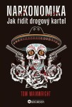 Narkonomika - Jak řídit drogový kartel - Tom Wainwright