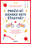 Prečo sú dánske deti šťastné? - Jessica Joelle Alexanderová, Iben Dissingová Sandahlová