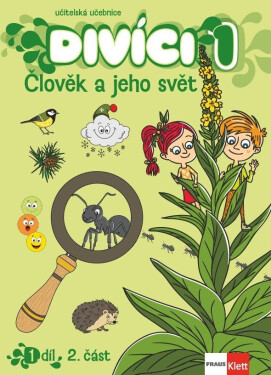 Divíci 1 - Člověk a jeho svět - Učitelská učebnice 2. díl